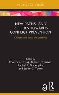 New Paths and Policies towards Conflict Prevention : Chinese and Swiss Perspectives