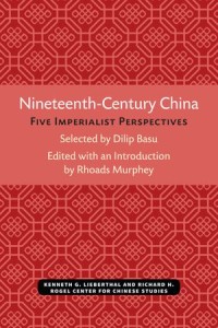 Nineteenth-Century China; Five Imperialist Perspectives