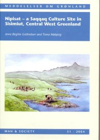 Nipisat - a Saqqaq culture site in Sisimiut, central West Greenland (Vol. 331)