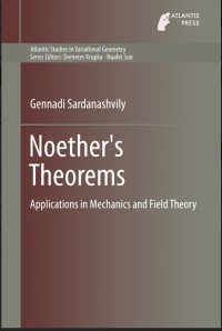 Noether's Theorems:Applications in Mechanics and Field Theory