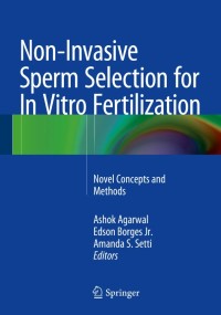 Non-Invasive Sperm Selection for In Vitro Fertilization:Novel Concepts and Methods