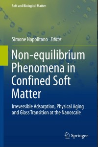 Non-equilibrium Phenomena in Confined Soft Matter:Irreversible Adsorption, Physical Aging and Glass Transition at the Nanoscale