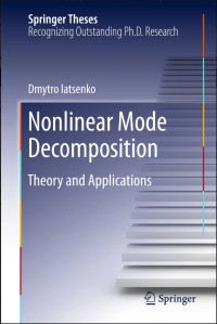 Nonlinear Mode Decomposition:Theory and Applications