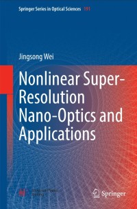 Nonlinear Super-Resolution Nano-Optics and Applications