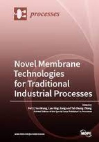 Novel Membrane Technologies for Traditional Industrial Processes