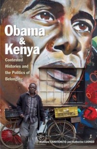 Obama and Kenya; Contested Histories and the Politics of Belonging