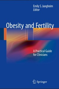 Obesity and Fertility: A Practical Guide for Clinicians