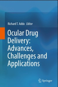 Ocular Drug Delivery: Advances, Challenges and Applications