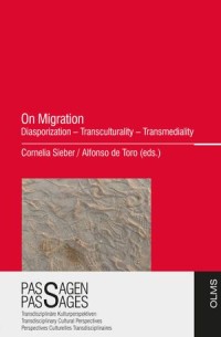 On Migration; Diasporization – Transculturality – Transmediality