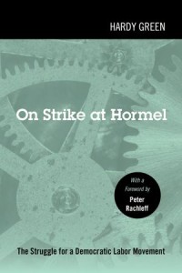 On Strike at Hormel : The Struggle for a Democratic Labor Movement