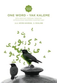 One Word - Yak Kaleme : 19th-Century Persian Treatise Introducing Western Codified Law