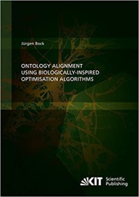 Ontology Alignment using Biologically-inspired Optimisation Algorithms