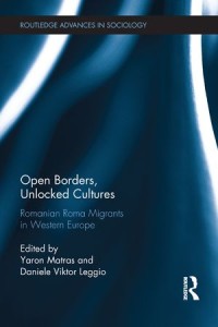 Open Borders, Unlocked Cultures; Romanian Roma Migrants in Western Europe