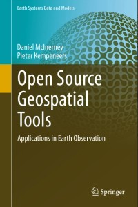 Open Source Geospatial Tools:Applications in Earth Observation