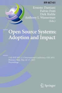 Open Source Systems: Adoption and Impact:11th IFIP WG 2.13 International Conference, OSS 2015, Florence, Italy, May 16-17, 2015, Proceedings