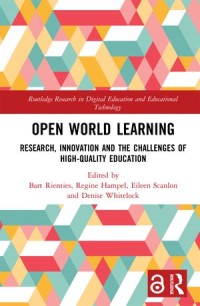 Open World Learning : Research, Innovation and the Challenges of High-Quality Education