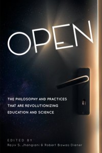 Open : The Philosophy and Practices that are Revolutionizing Education and Science