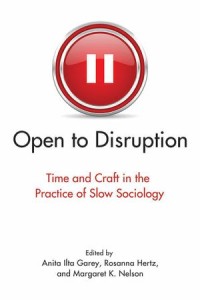 Open to Disruption: Time and Craft in the Practice of Slow Sociology