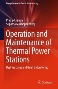 Operation and Maintenance of Thermal Power Stations:Best Practices and Health Monitoring