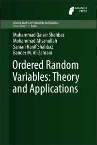 Ordered Random Variables : Theory and Applications