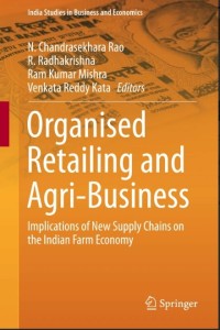 Organised Retailing and Agri-Business : Implications of New Supply Chains on the Indian Farm Economy