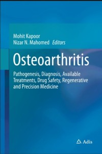 Osteoarthritis : Pathogenesis, Diagnosis, Available Treatments, Drug Safety, Regenerative and Precision Medicine