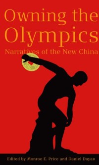 Owning the Olympics: Narratives of the New China