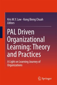 PAL Driven Organizational Learning : Theory and Practices, A Light on Learning Journey of Organizations