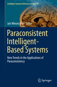 Paraconsistent Intelligent-Based Systems : New Trends in the Applications of Paraconsistency