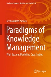 Paradigms of Knowledge Management : With Systems Modelling Case Studies