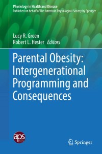 Parental Obesity : Intergenerational Programming and Consequences