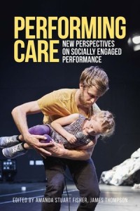 Performing care: New perspectives on socially engaged performance