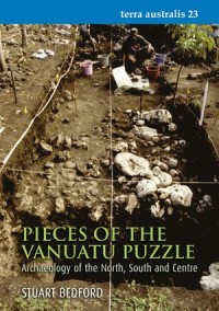 Pieces of the Vanuatu Puzzle: Archaeology of the North, South and Centre