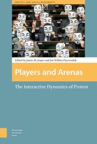 Players and Arenas: The Interactive Dynamics of Protest