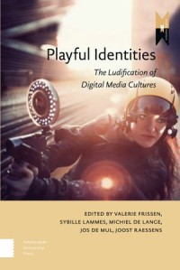 Image of Playful Identities: The Ludification of Digital Media Cultures