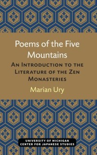 Poems of the Five Mountains: An Introduction to the Literature of the Zen Monasteries