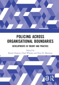 Policing Across Organisational Boundaries: Developments in Theory and Practice