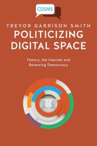 Politicizing Digital Space