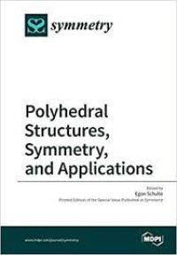 Polyhedral Structures, Symmetry, and Applications