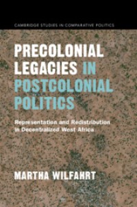 Precolonial Legacies in Postcolonial Politics: Representation and Redistribution in Decentralized West Africa