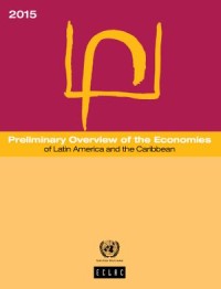Preliminary Overview of the Economies of Latin America and the Caribbean 2015