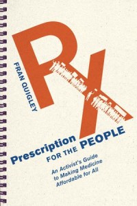 Prescription for the People : An Activist’s Guide to Making Medicine Affordable for All