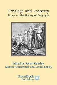 Privilege and Property : Essays on the History of Copyright