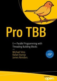 Pro TBB =  C++ Parallel Programming with Threading Building Blocks
