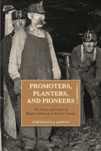 Promoters, Planters, and Pioneers
The Course and Context of Belgian Settlement in Western Canada