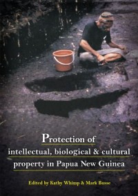 Protection of intellectual, biological & cultural property in Papua New Guinea