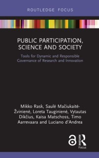 Public Participation, Science and Society
Tools for Dynamic and Responsible Governance of Research and Innovation