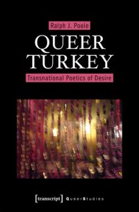 Queer Turkey: Transnational Poetics of Desire