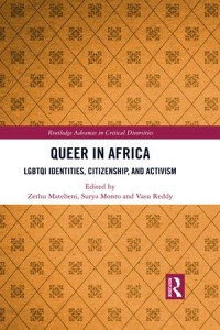 Queer in Africa
LGBTQI Identities, Citizenship, and Activism