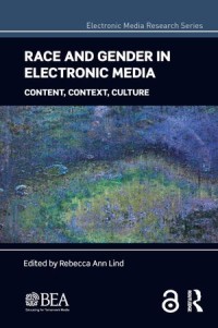 Race and Gender in Electronic Media: Content, Context, Culture